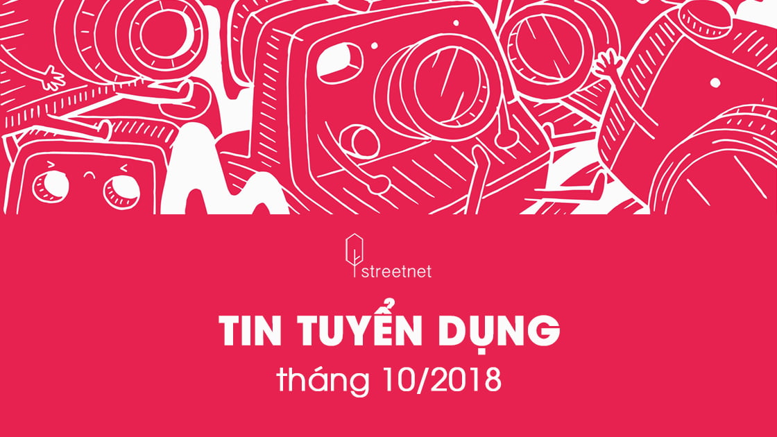 Tin tuyển dụng Streetnet tháng 10/2019